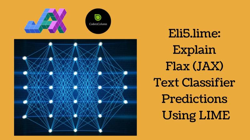 Eli5.lime: Explain Flax (JAX) Text Classifier Predictions Using LIME