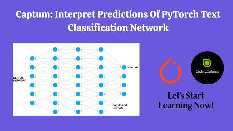 Captum: Interpret Predictions Of PyTorch Text Classification Network