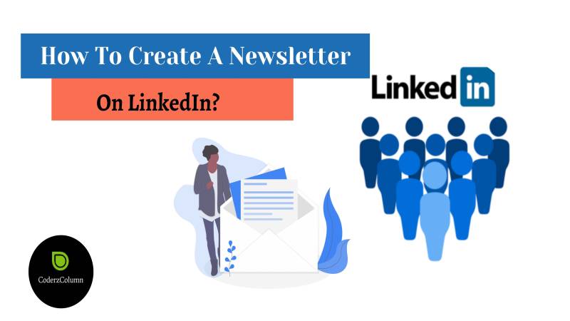 How To Create Newsletter On LinkedIn?