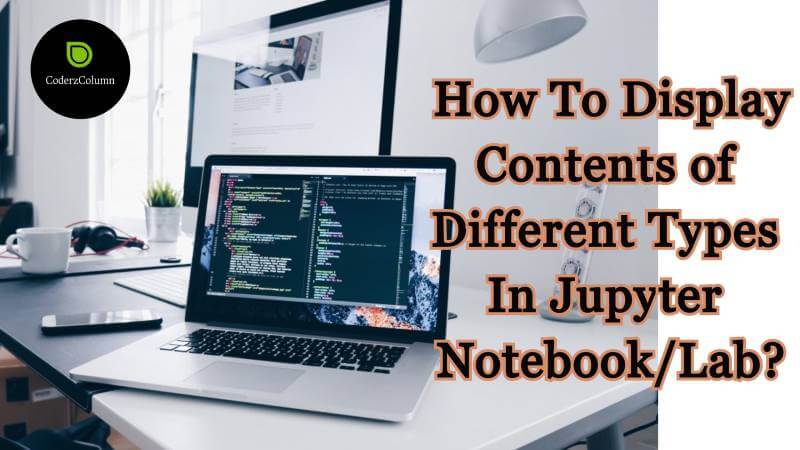 How to Display Rich Outputs (image, sound, video, etc) in Jupyter Notebooks?